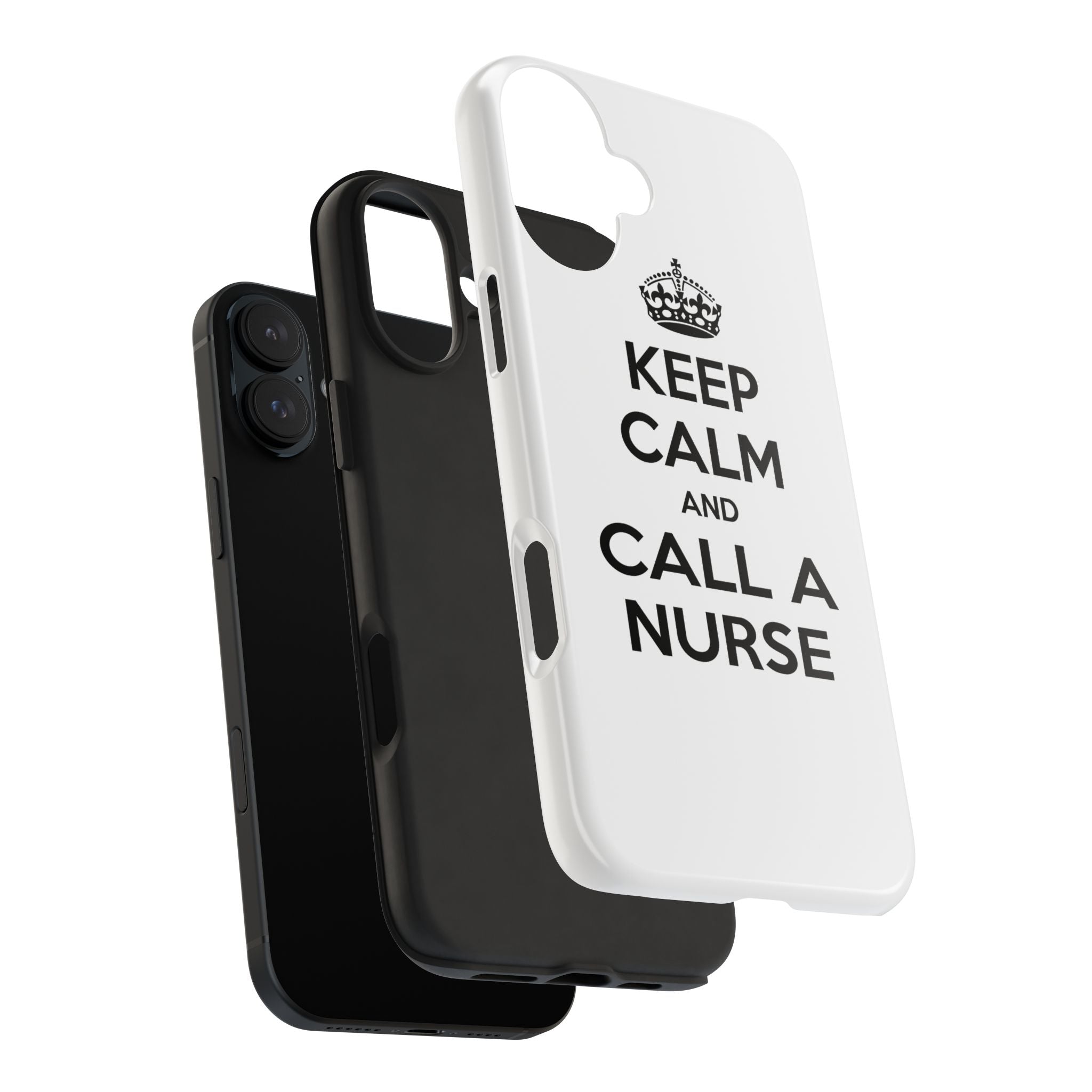 Keep Calm and Call a Nurse - Tough Phone Cases