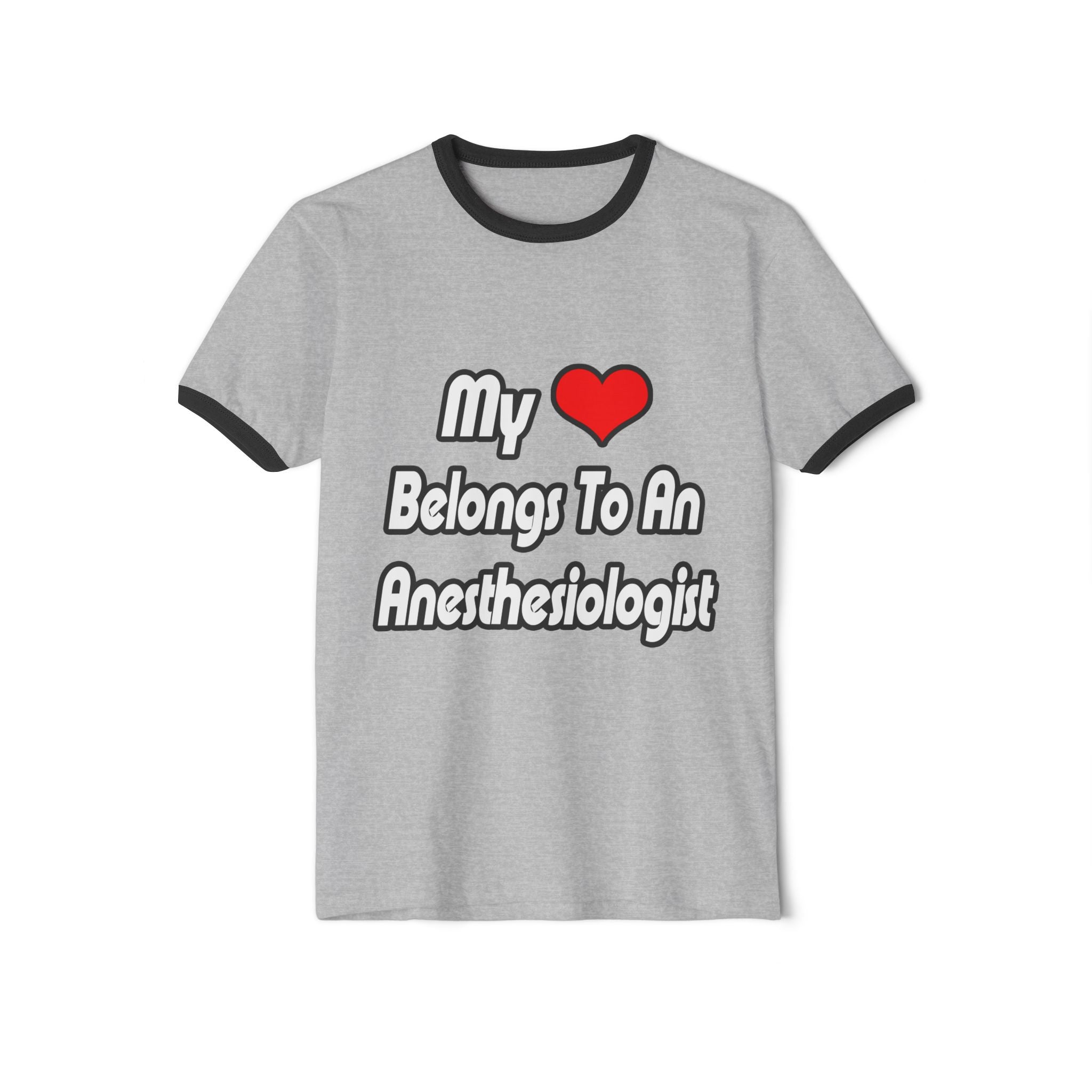 My Heart Belongs To An Anesthesiologist - Unisex Cotton Ringer T-Shirt