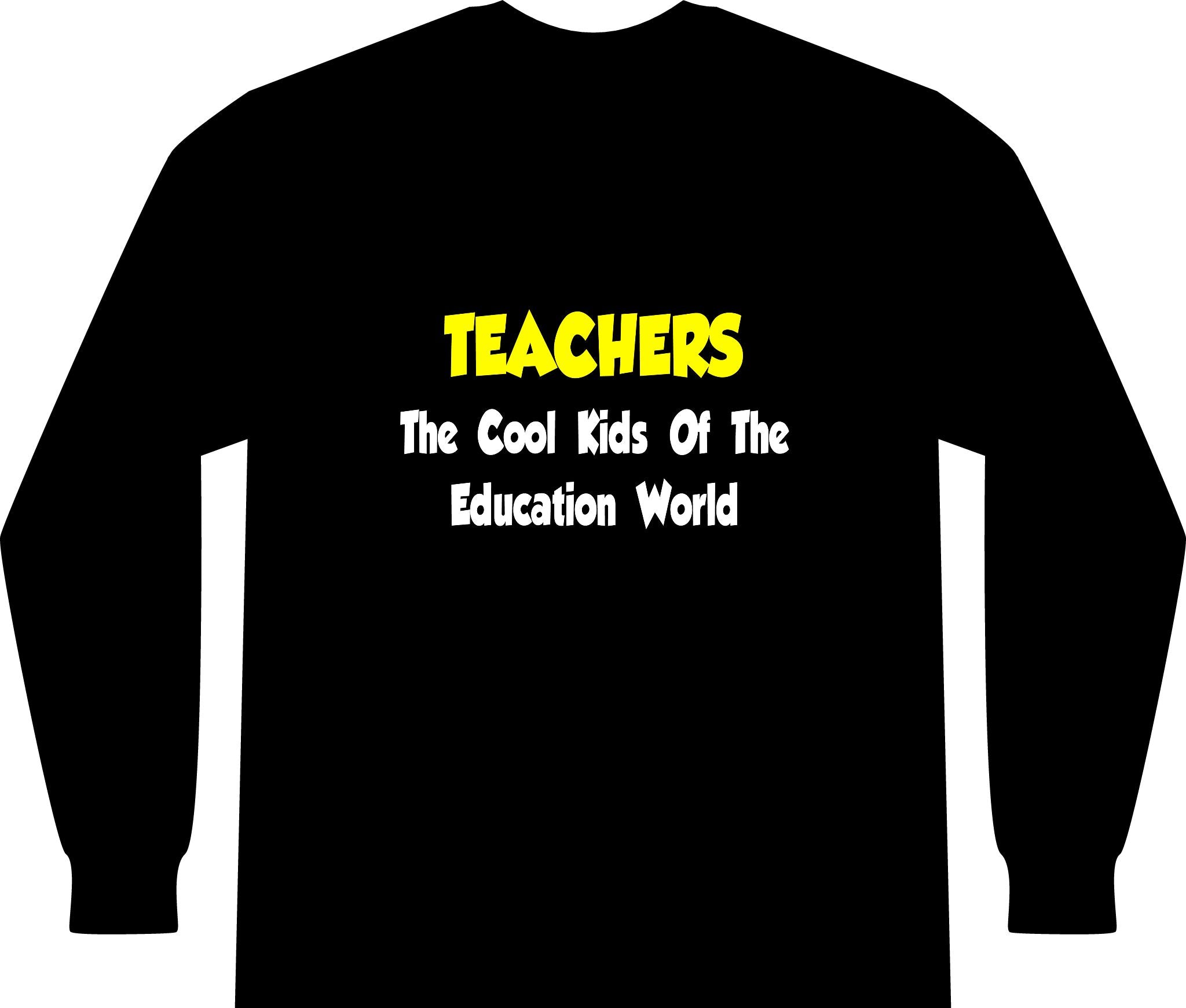 Teachers...Cool Kids of Education World - Unisex Long Sleeve T-Shirt