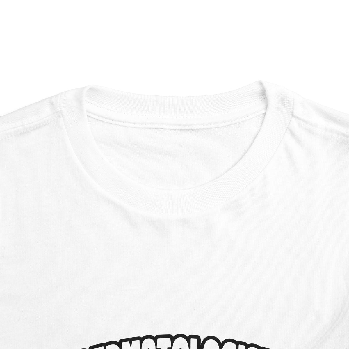 Dermatologist...Big Deal - Toddler Short Sleeve Tee