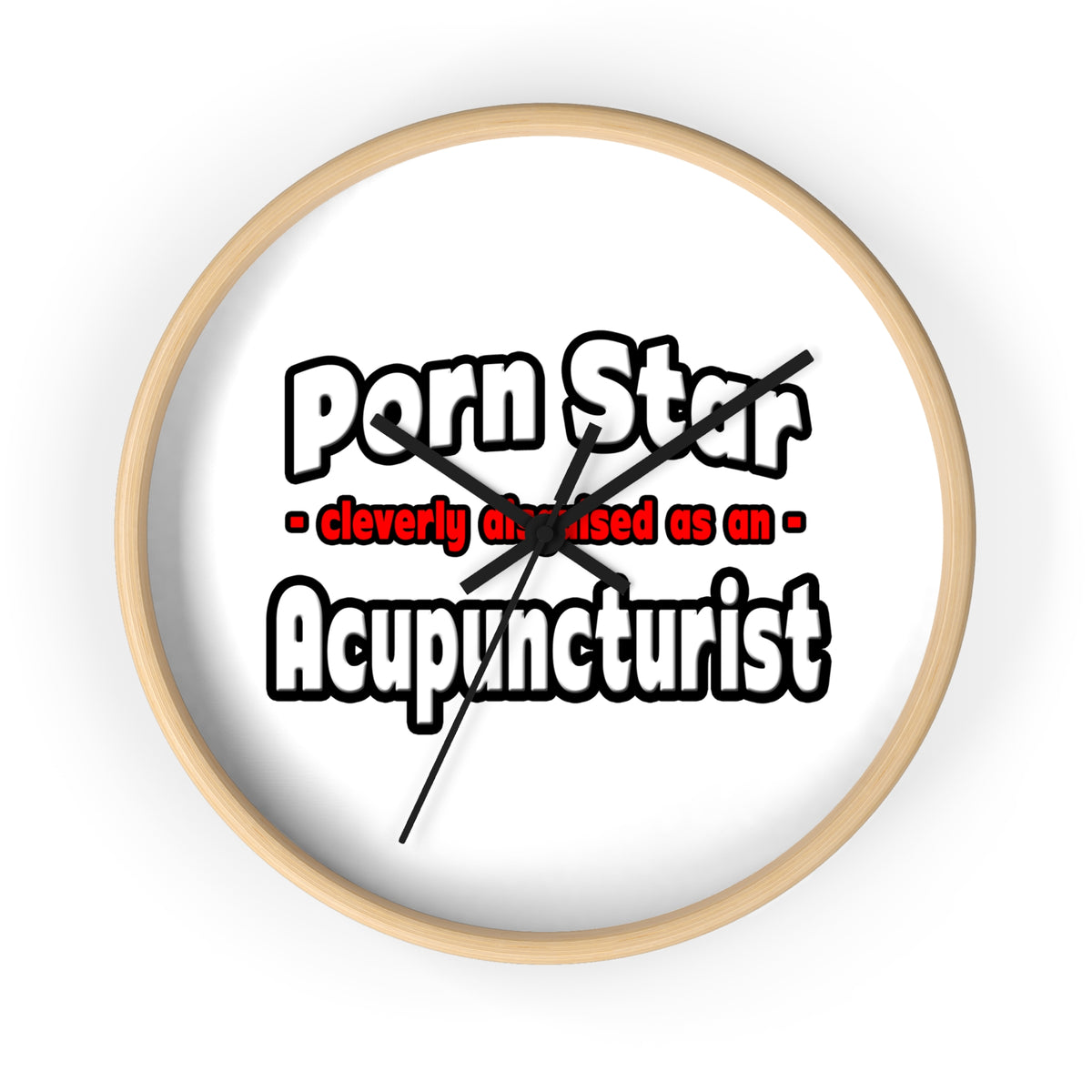 Porn Star .. Acupuncturist - Wall Clock