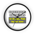 Electrical Engineers...Smarter - Wall Clock