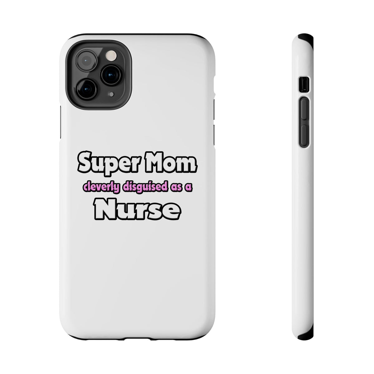 Super Mom ... Nurse - Tough Phone Cases