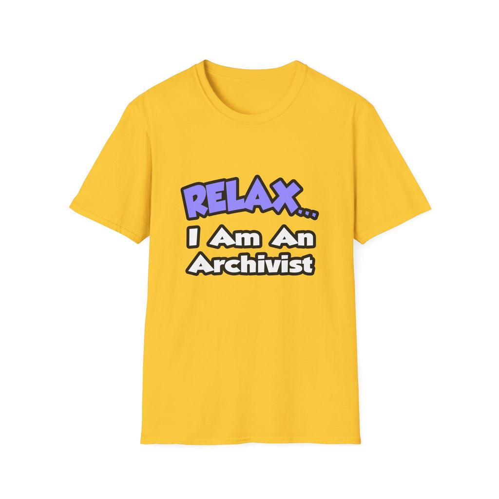 Relax ... I Am An Archivist - Unisex Softstyle T-Shirt