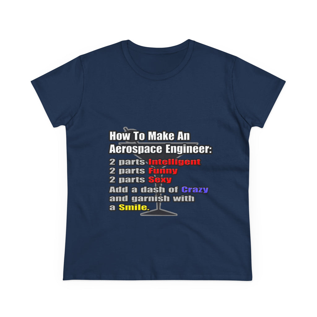 How To Make an Aerospace Engineer - Women's Midweight Cotton Tee