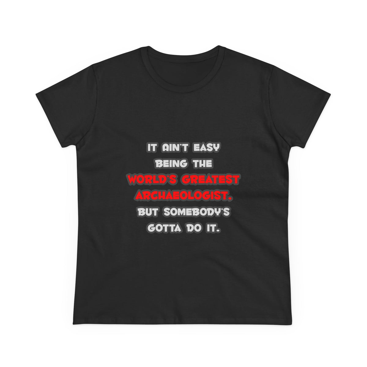 World's Greatest Archaeologist Joke - Women's Midweight Cotton Tee