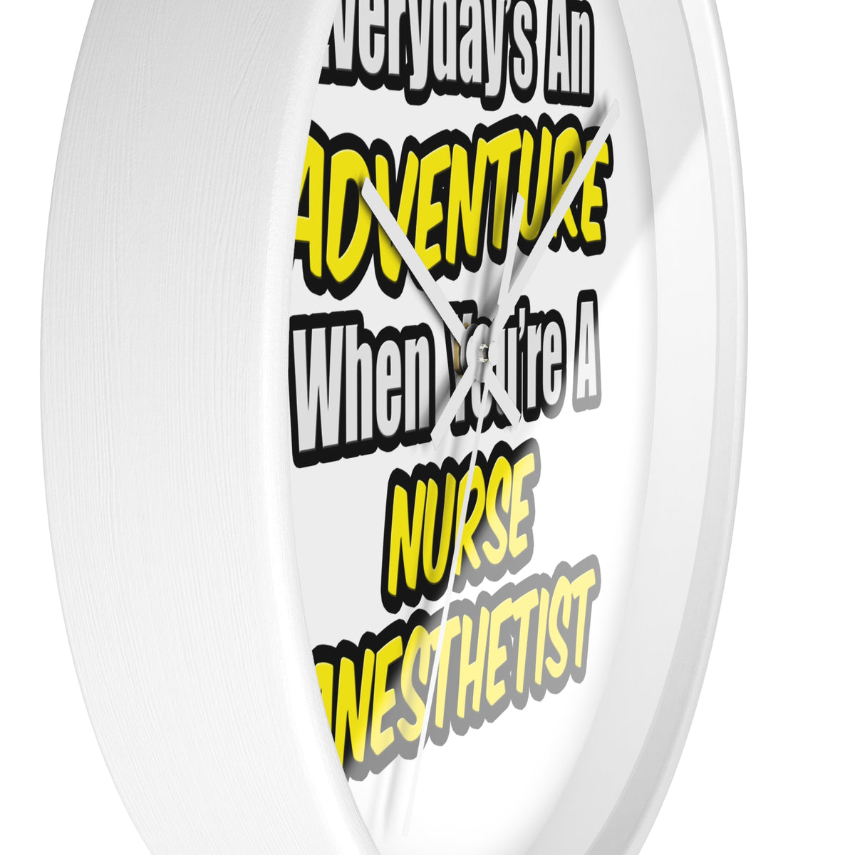 Everyday's An Adventure...Nurse Anesthetist - Wall Clock