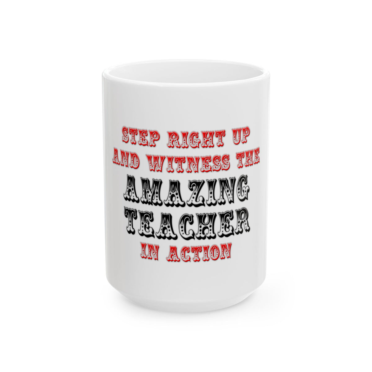 Amazing Teacher In Action - Ceramic Mug, (11oz, 15oz)