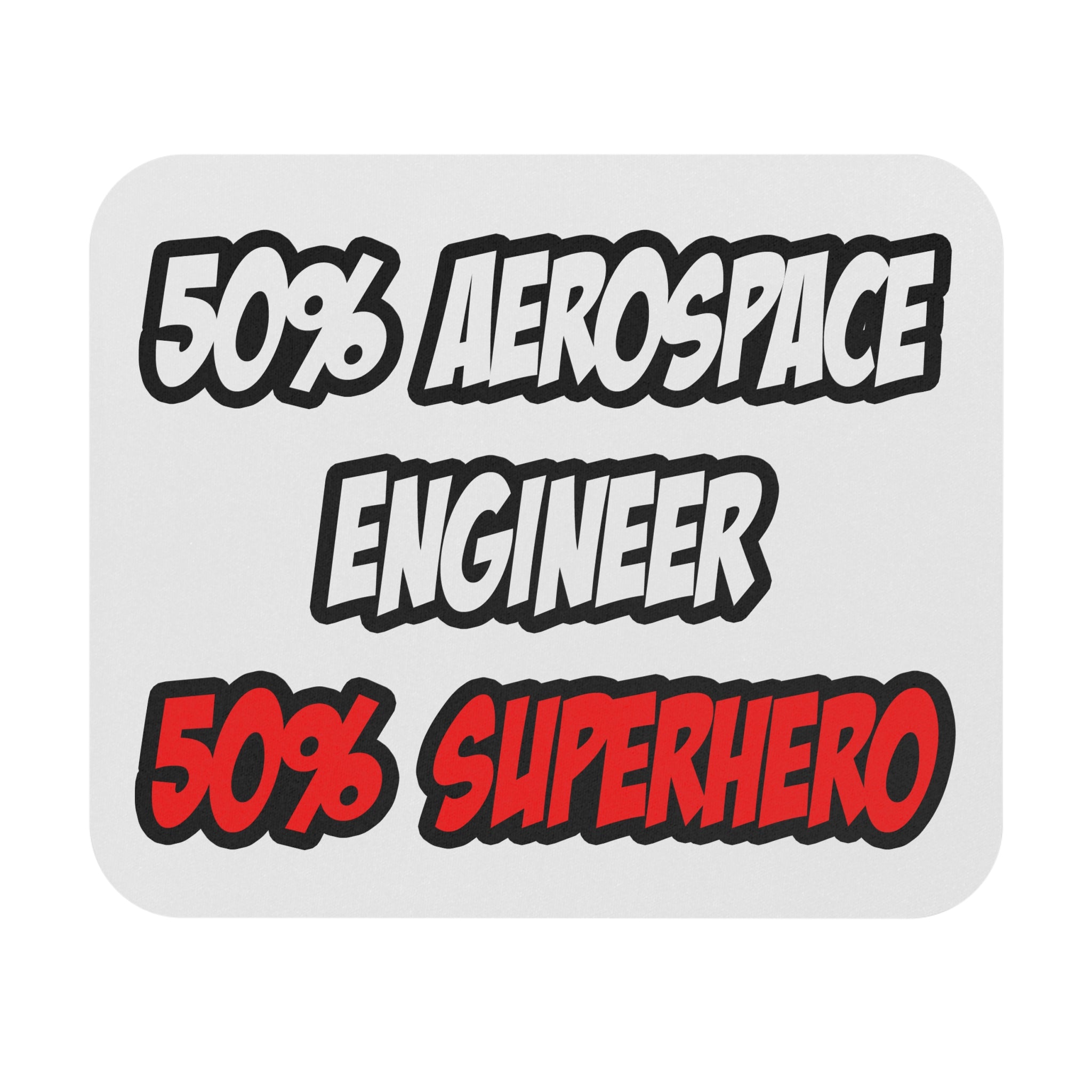 Half Aerospace Engineer...Half Superhero - Mouse Pad (Rectangle)