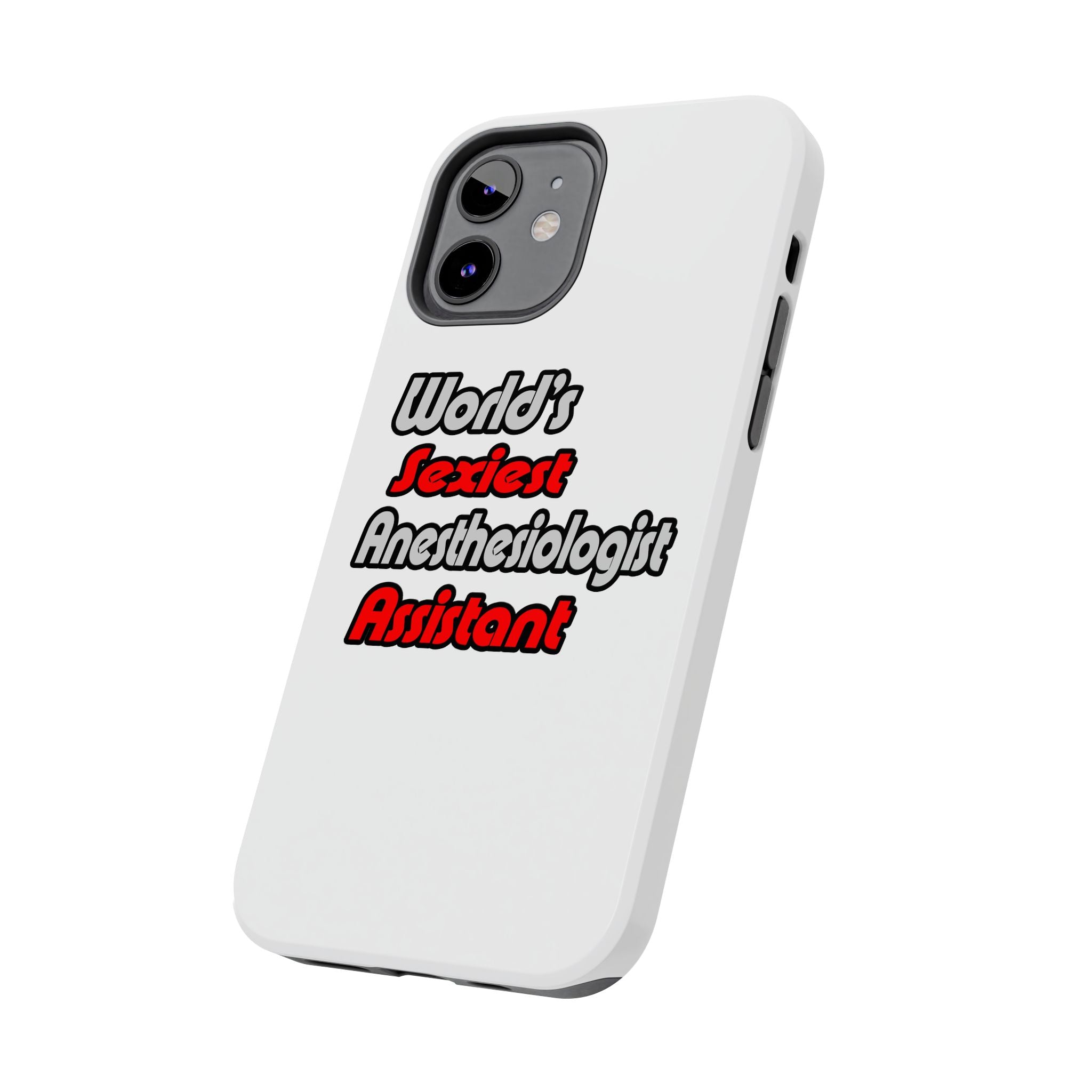World's Sexiest Anesthesiologist Assistant - Tough Phone Cases