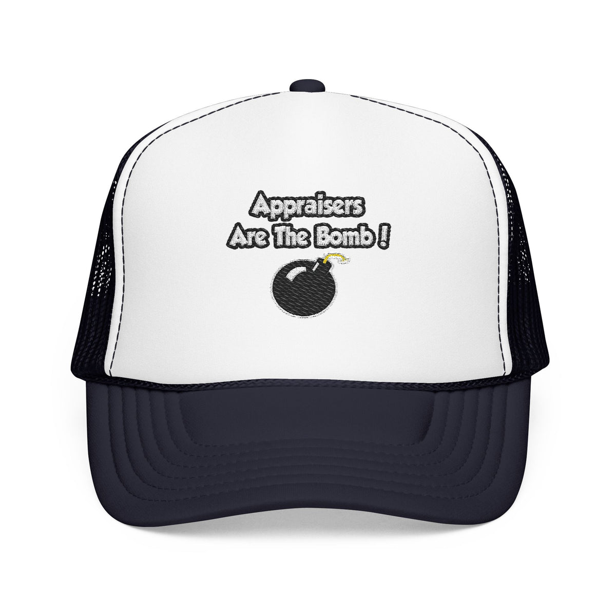 Appraisers Are The Bomb! - Foam Trucker Hat
