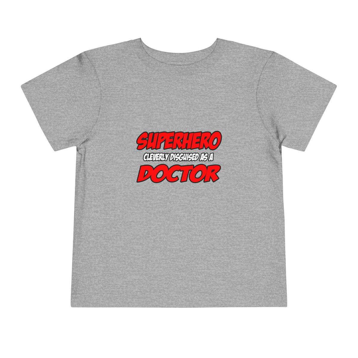 Superhero...Doctor - Toddler Short Sleeve Tee