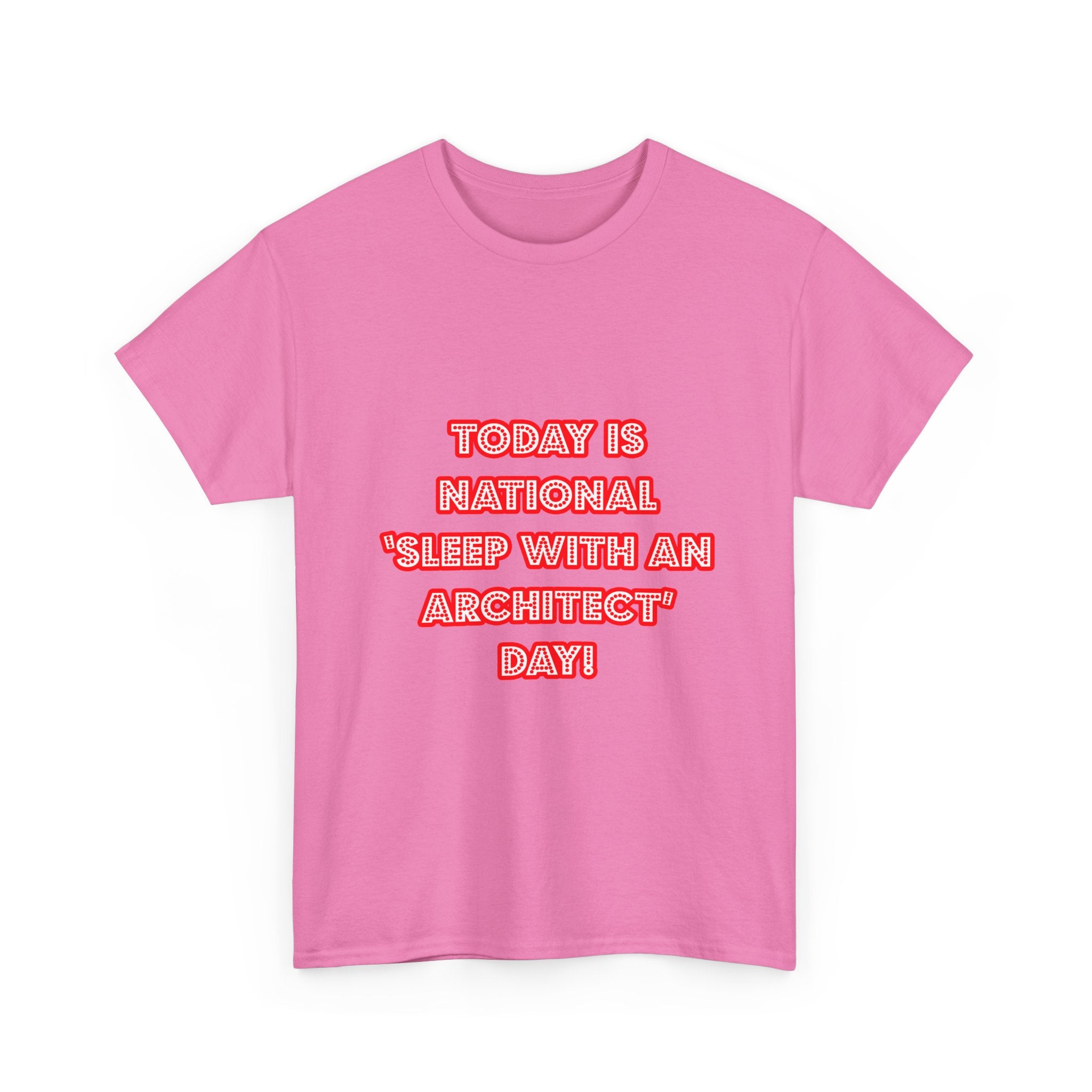 National 'Sleep With an Architect' Day - Unisex Heavy Cotton Tee