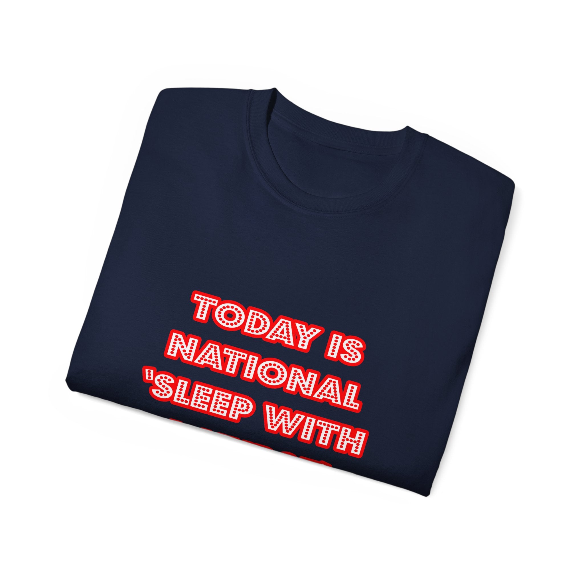 National 'Sleep With a Nurse' Day - Unisex Ultra Cotton Tee
