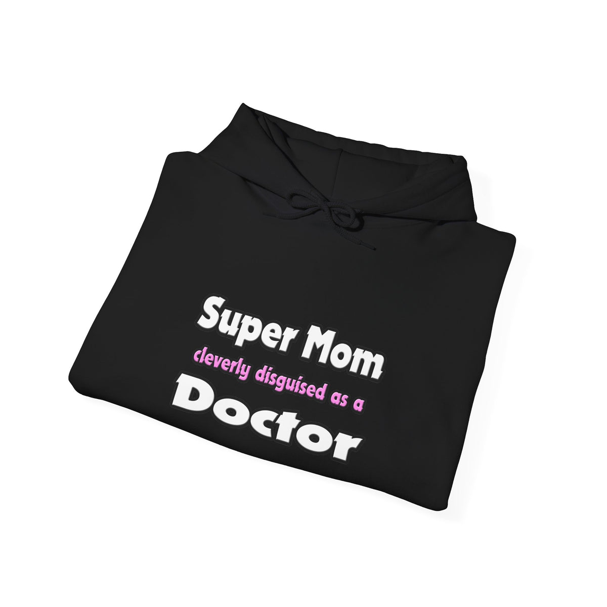 Super Mom ... Doctor - Unisex Heavy Blend™ Hooded Sweatshirt