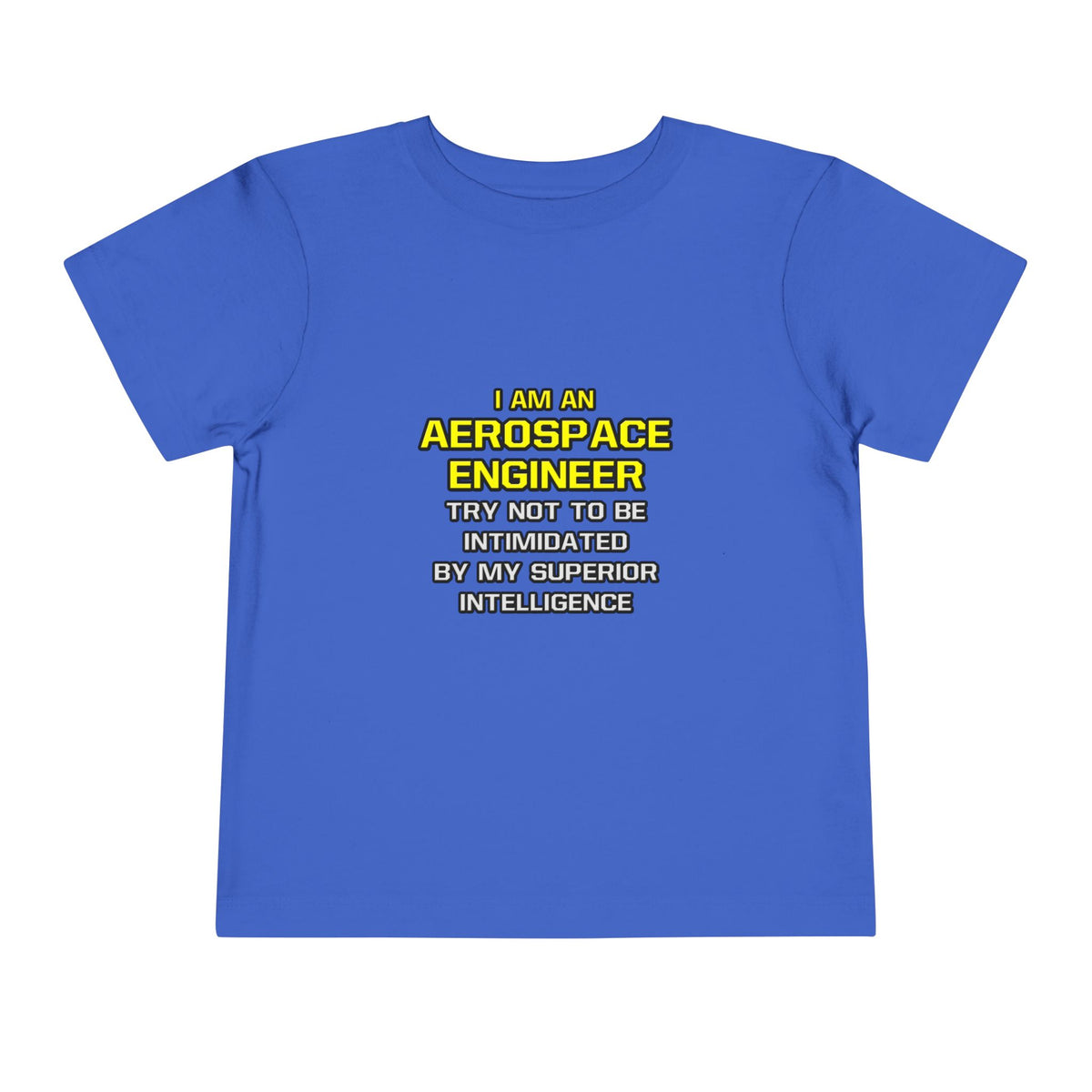 Aerospace Engineer...Superior Intelligence - Toddler Short Sleeve Tee