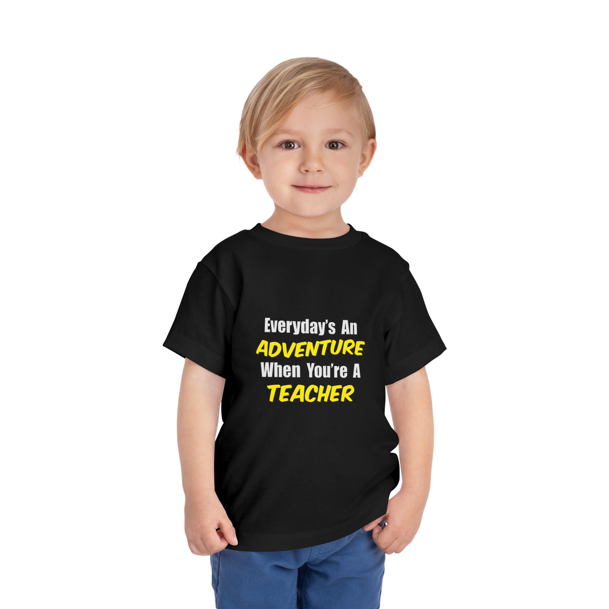 Everyday's An Adventure...Teacher - Toddler Short Sleeve Tee
