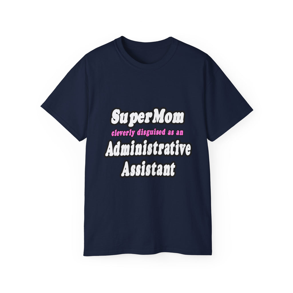 SuperMom...Administrative Assistant - Unisex Ultra Cotton Tee