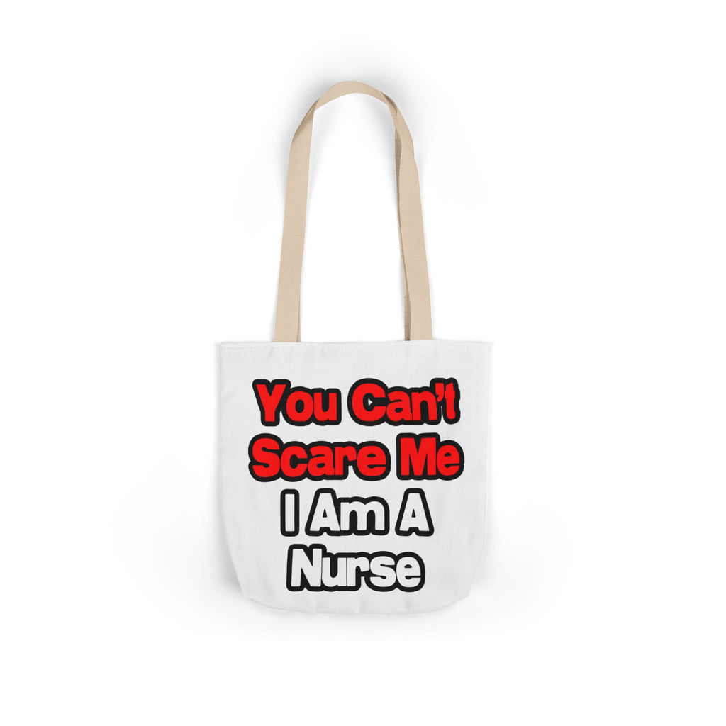 You Can't Scare Me...Nurse - Canvas Tote Bag, 5-Color Straps