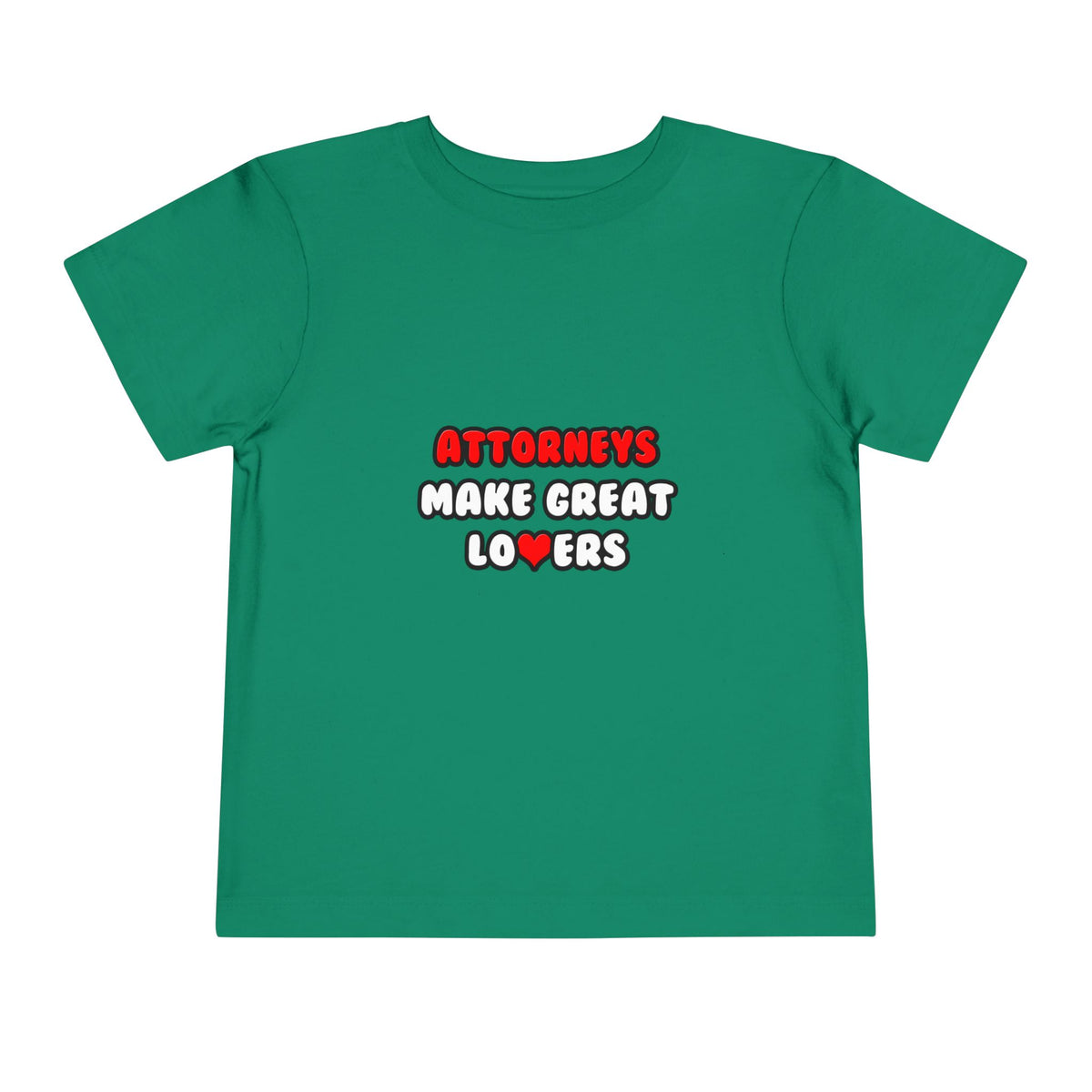 Attorneys Make Great Lovers - Toddler Short Sleeve Tee