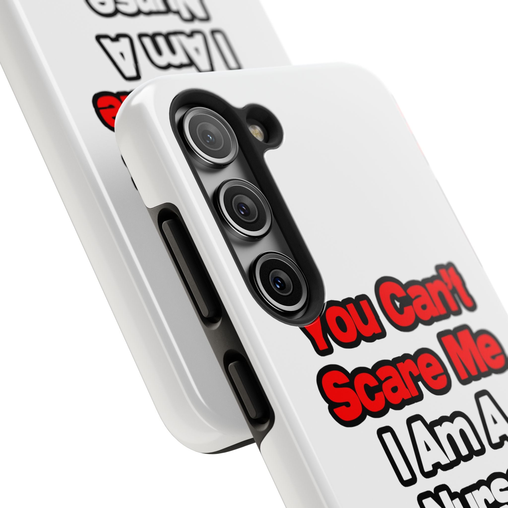 You Can't Scare Me...Nurse - Tough Phone Cases