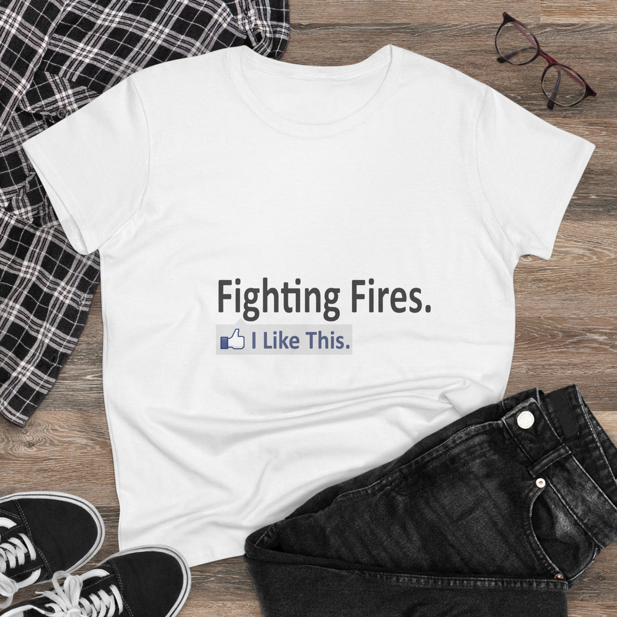 Fighting Fires...I Like This - Women's Midweight Cotton Tee