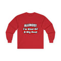 Allergist .. Big Deal - Unisex Ultra Cotton Long Sleeve Tee