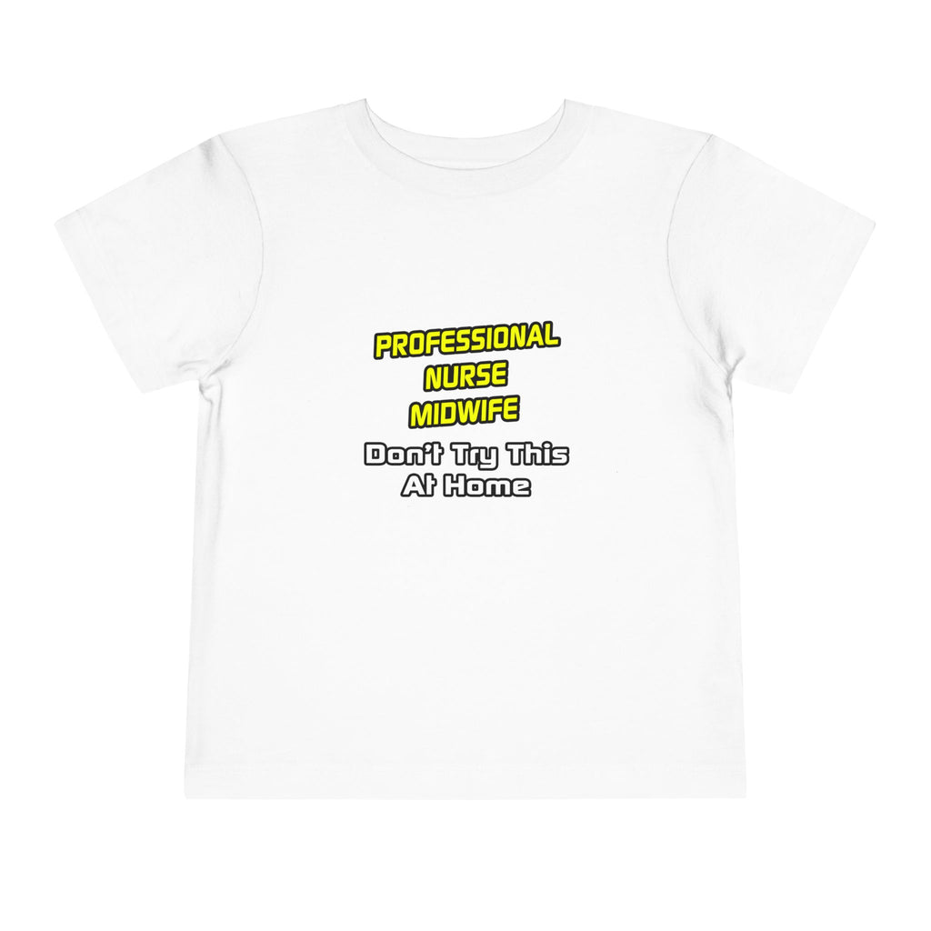 Professional Nurse Midwife .. Joke - Toddler Short Sleeve Tee