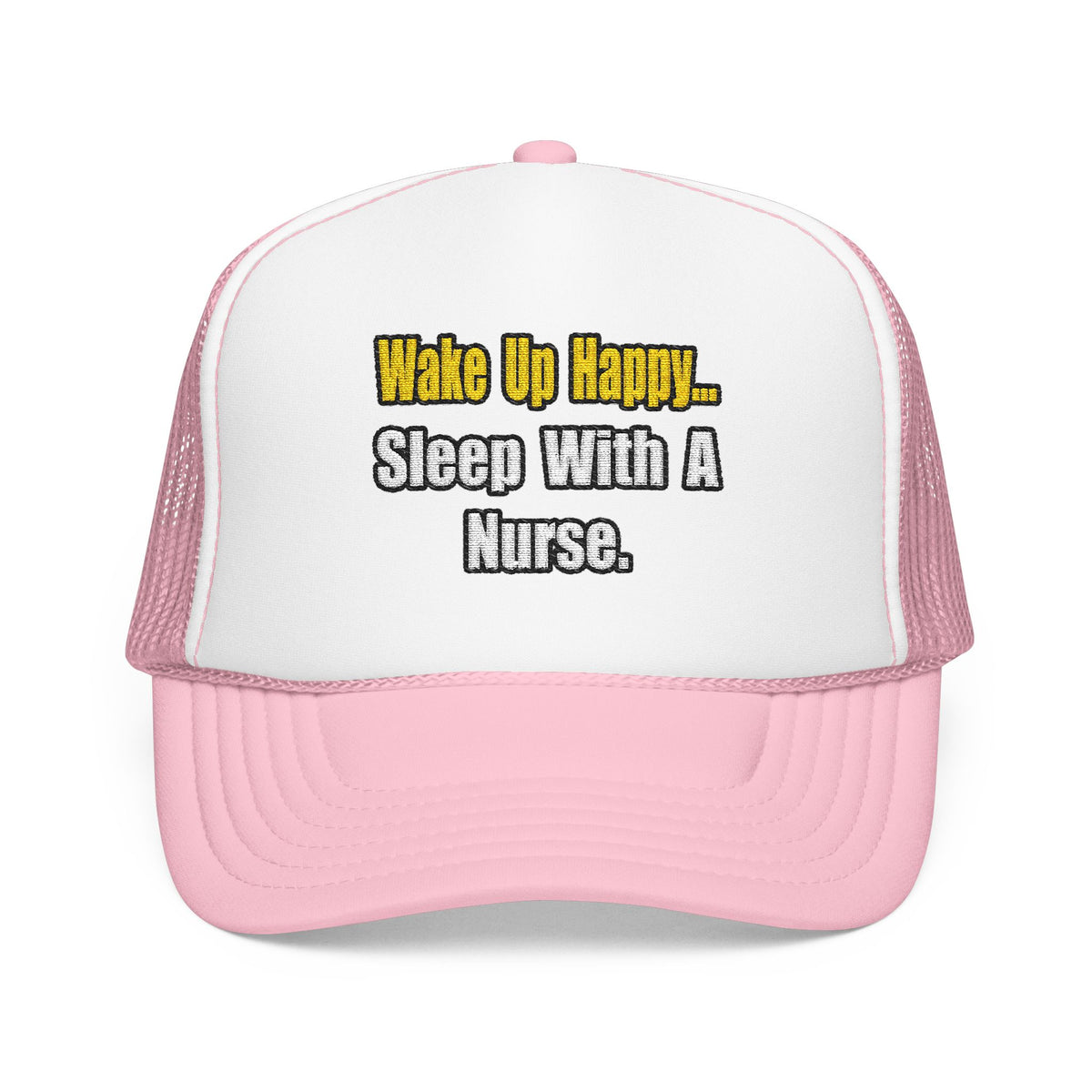 Sleep With a Nurse - Foam Trucker Hat