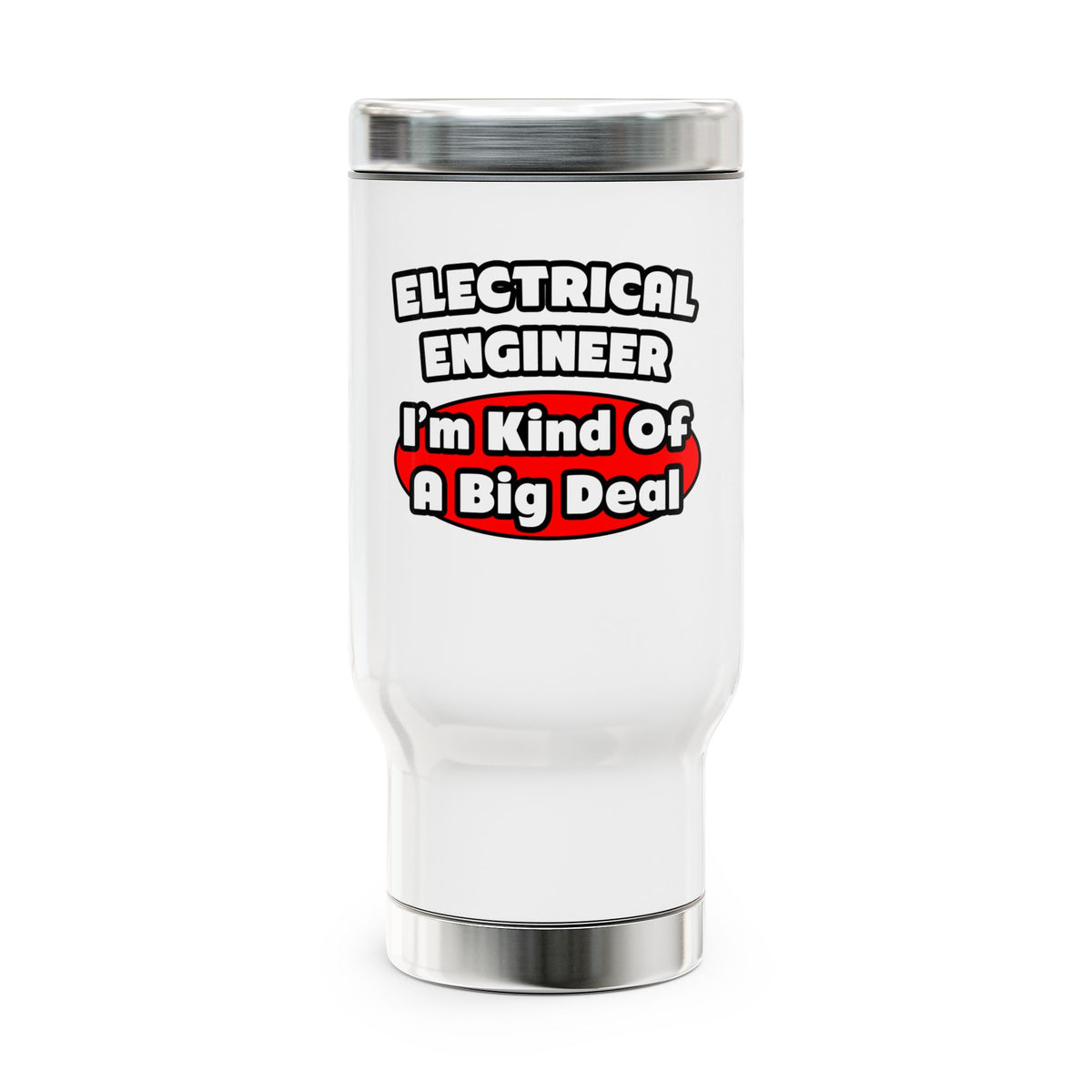 Electrical Engineer...Big Deal - Stainless Steel Travel Mug with Handle, 14oz