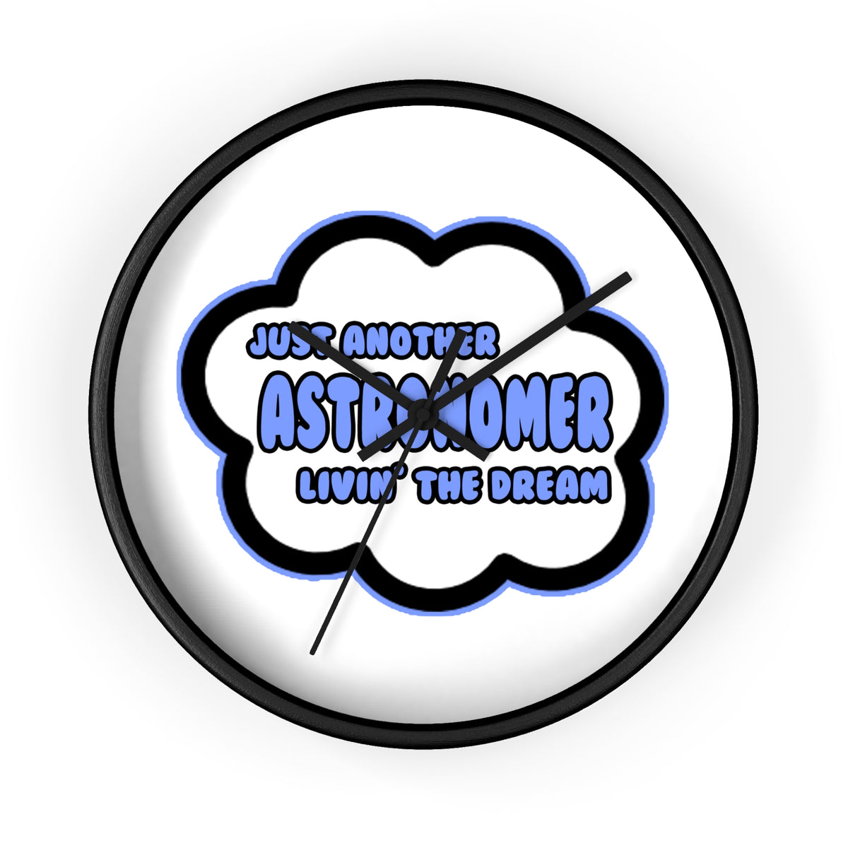 Astronomer .. Livin' The Dream - Wall Clock