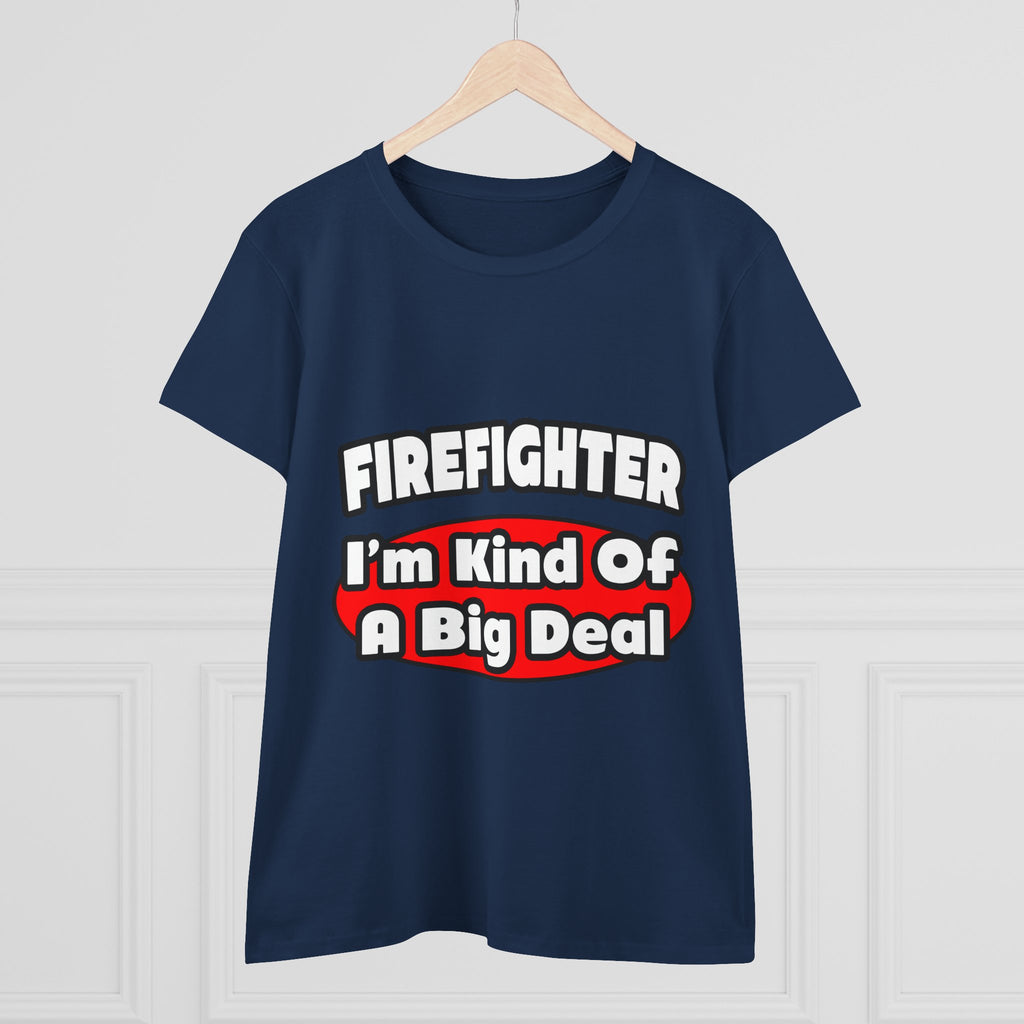 Firefighter...Big Deal - Women's Midweight Cotton Tee