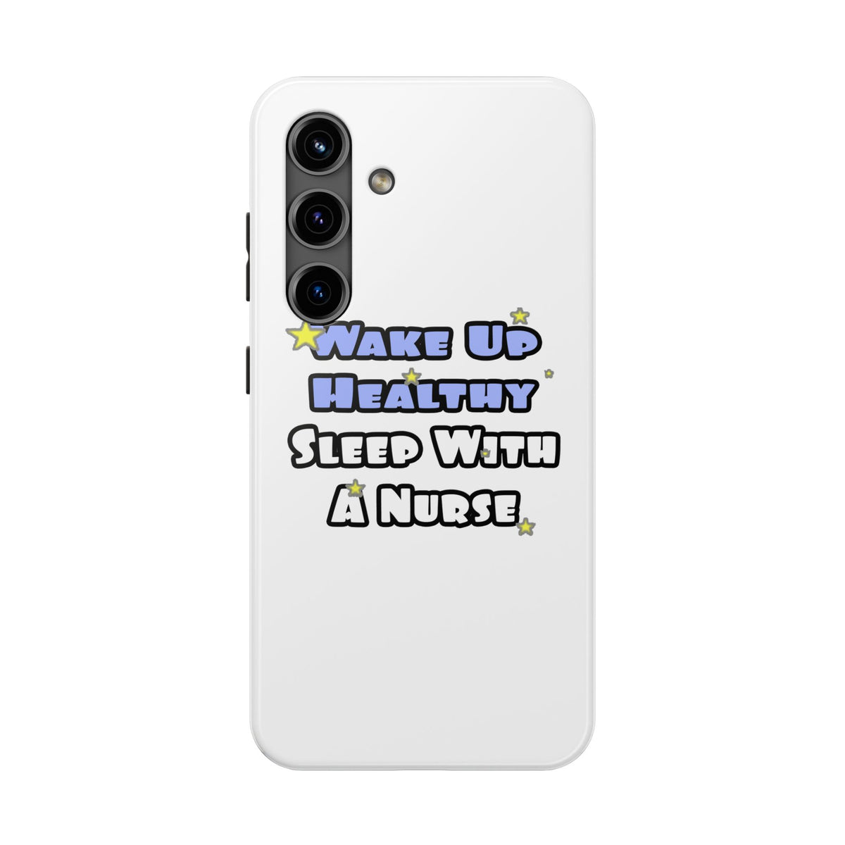 Wake Up Healthy...Sleep With a Nurse - Tough Phone Cases