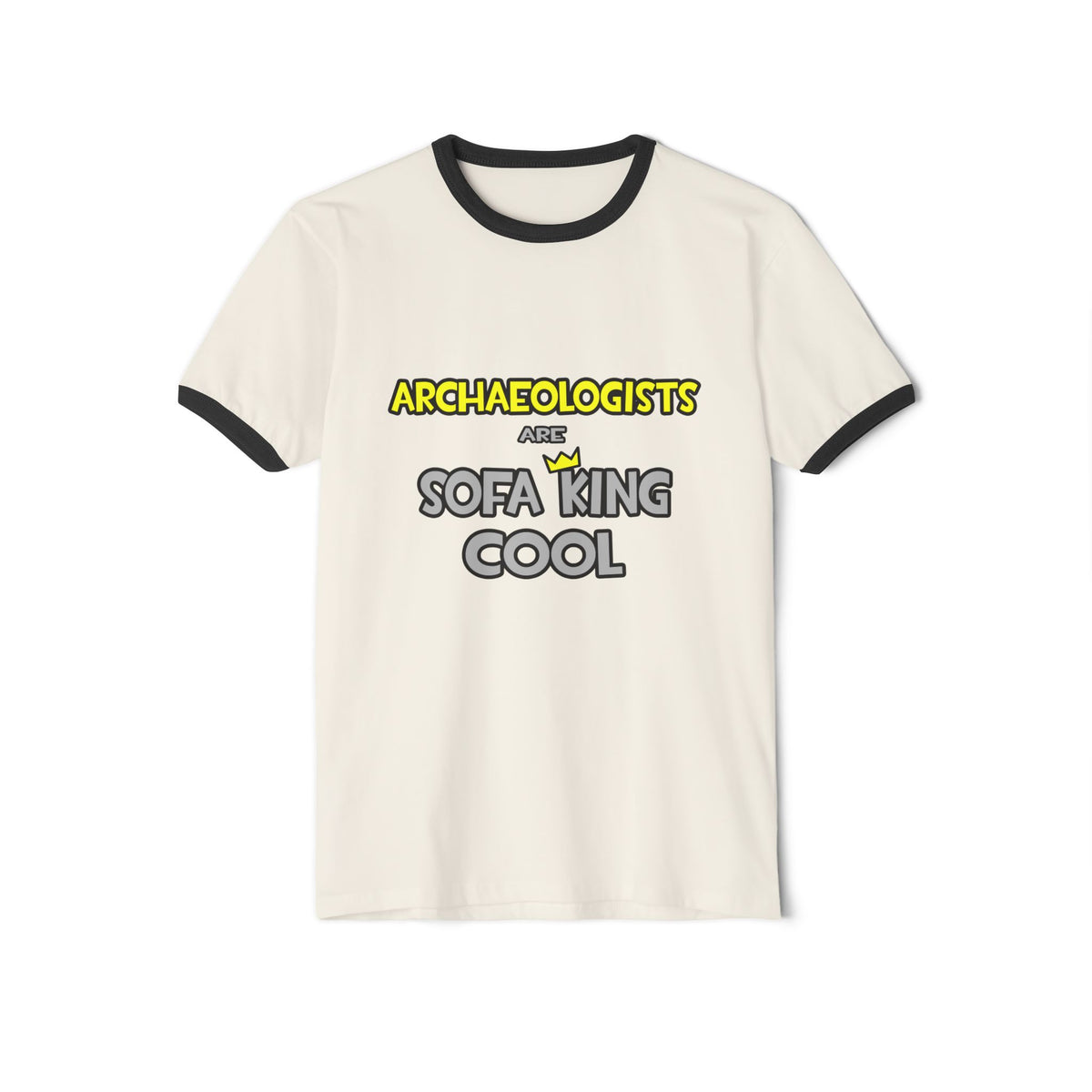 Archaeologists Are Sofa King Cool - Unisex Cotton Ringer T-Shirt