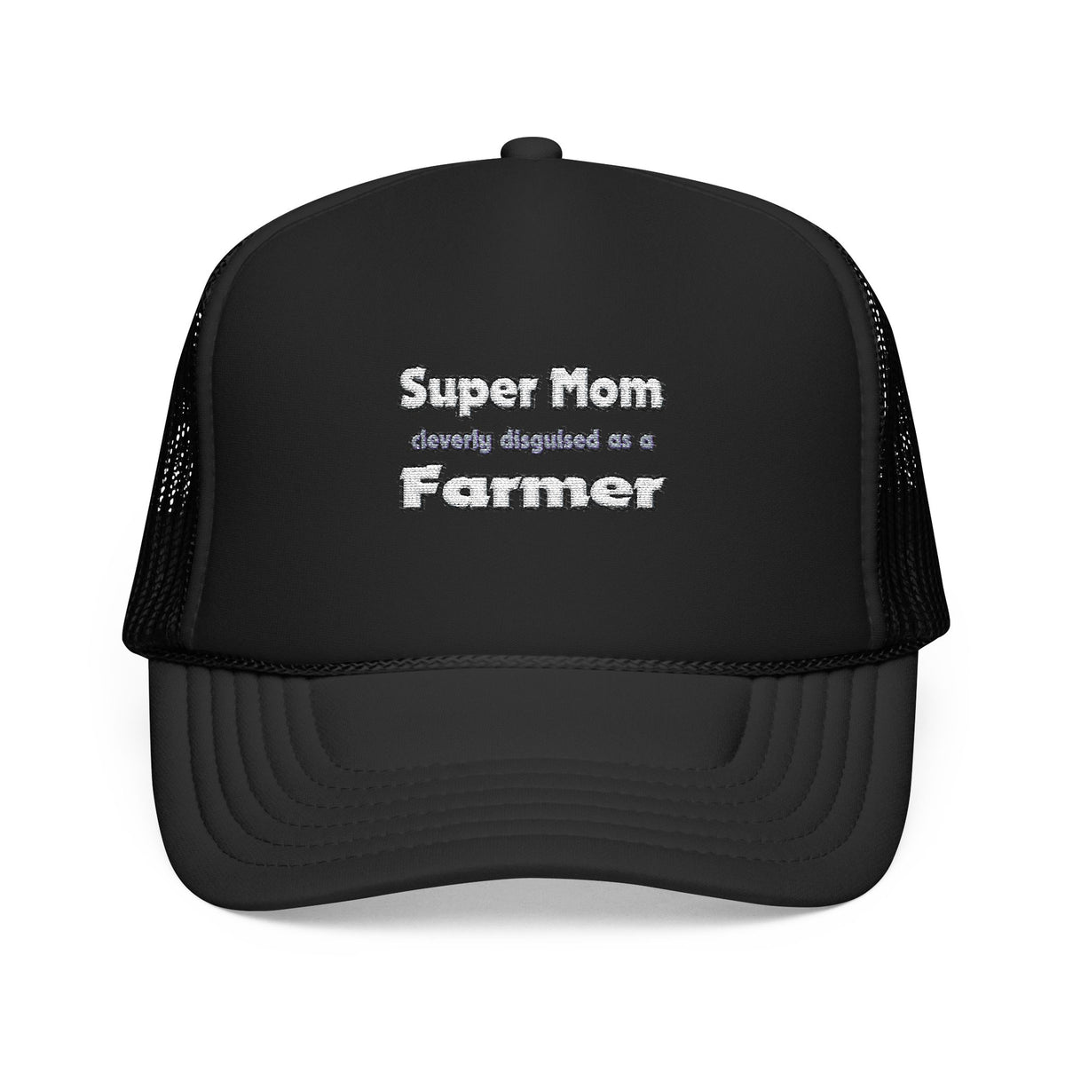 Super Mom ... Farmer - Foam Trucker Hat