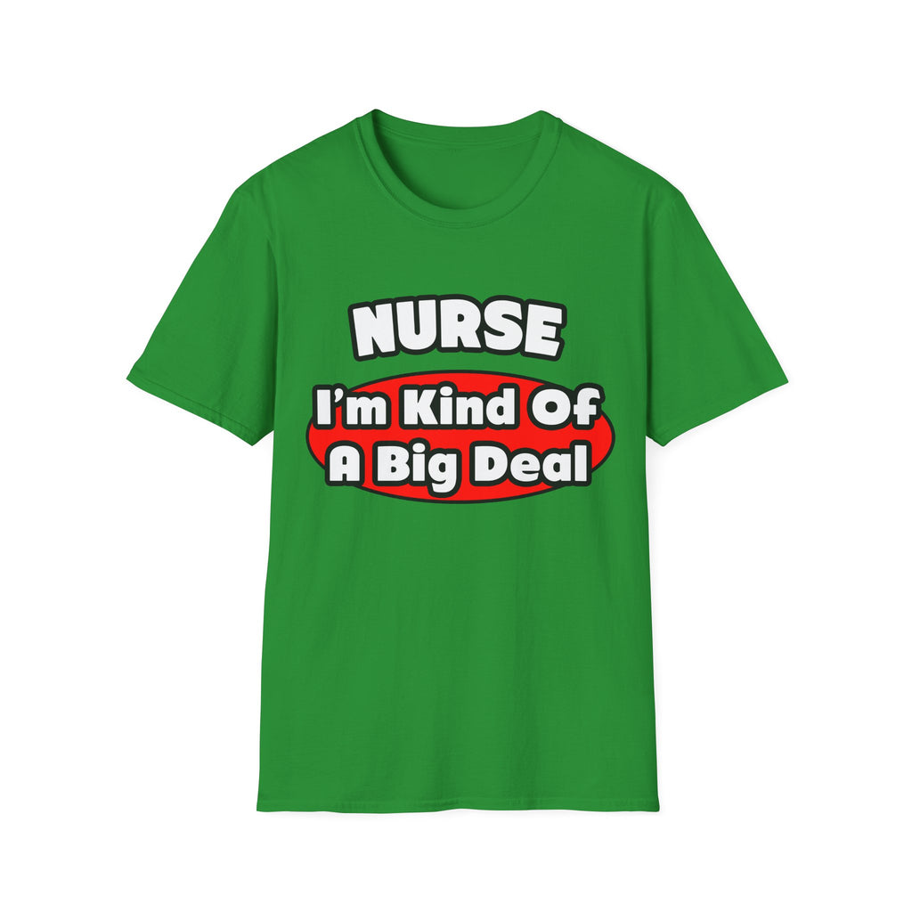 Nurse...Big Deal - Unisex Softstyle T-Shirt