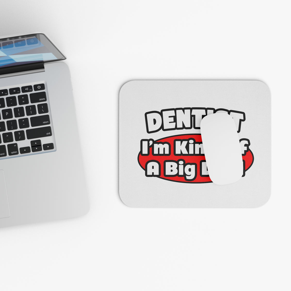 Dentist...Big Deal - Mouse Pad (Rectangle)