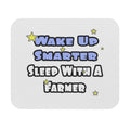 Wake Up Smarter...Sleep With a Farmer - Mouse Pad (Rectangle)