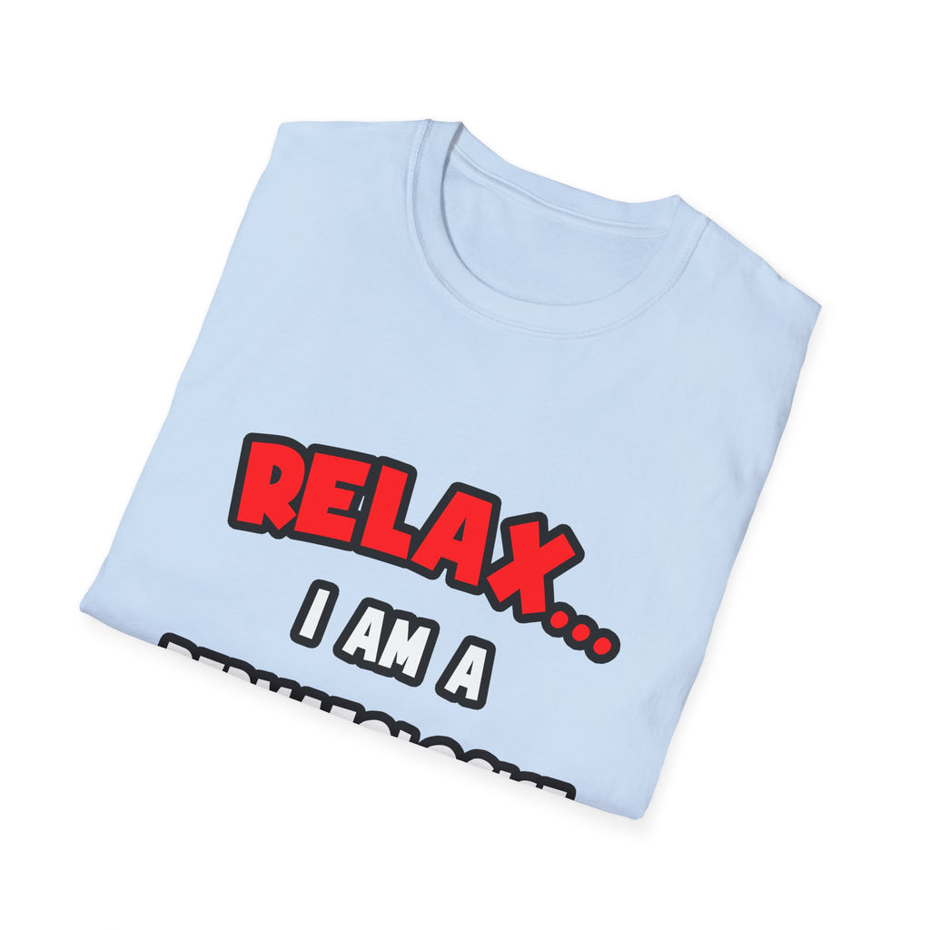 Relax ... I Am A Dermatologist - Unisex Softstyle T-Shirt