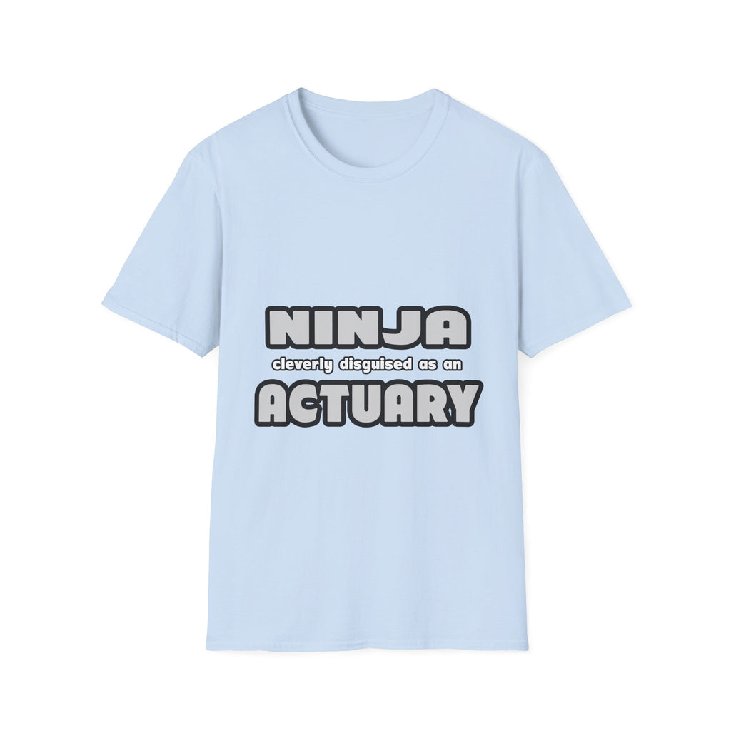 Ninja Cleverly Disguised As An Actuary - Unisex Softstyle T-Shirt