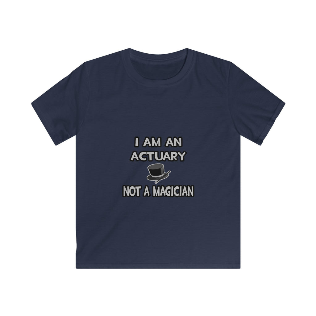 I Am An Actuary... Not A Magician - Kids Softstyle Tee
