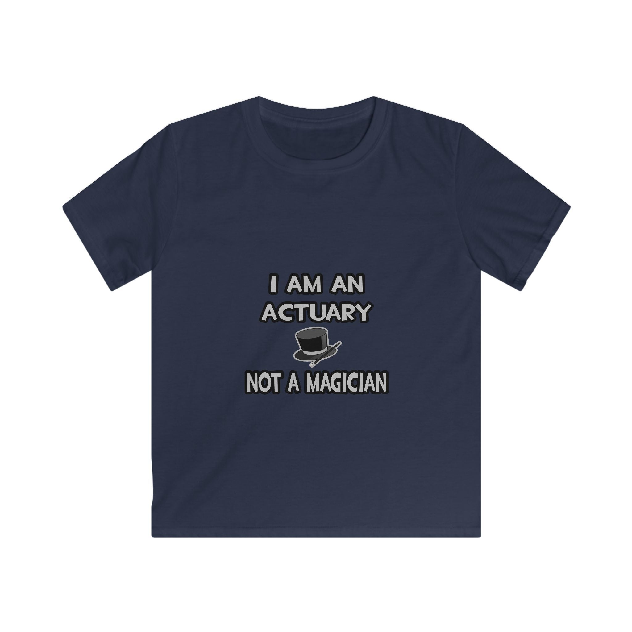 I Am An Actuary... Not A Magician - Kids Softstyle Tee