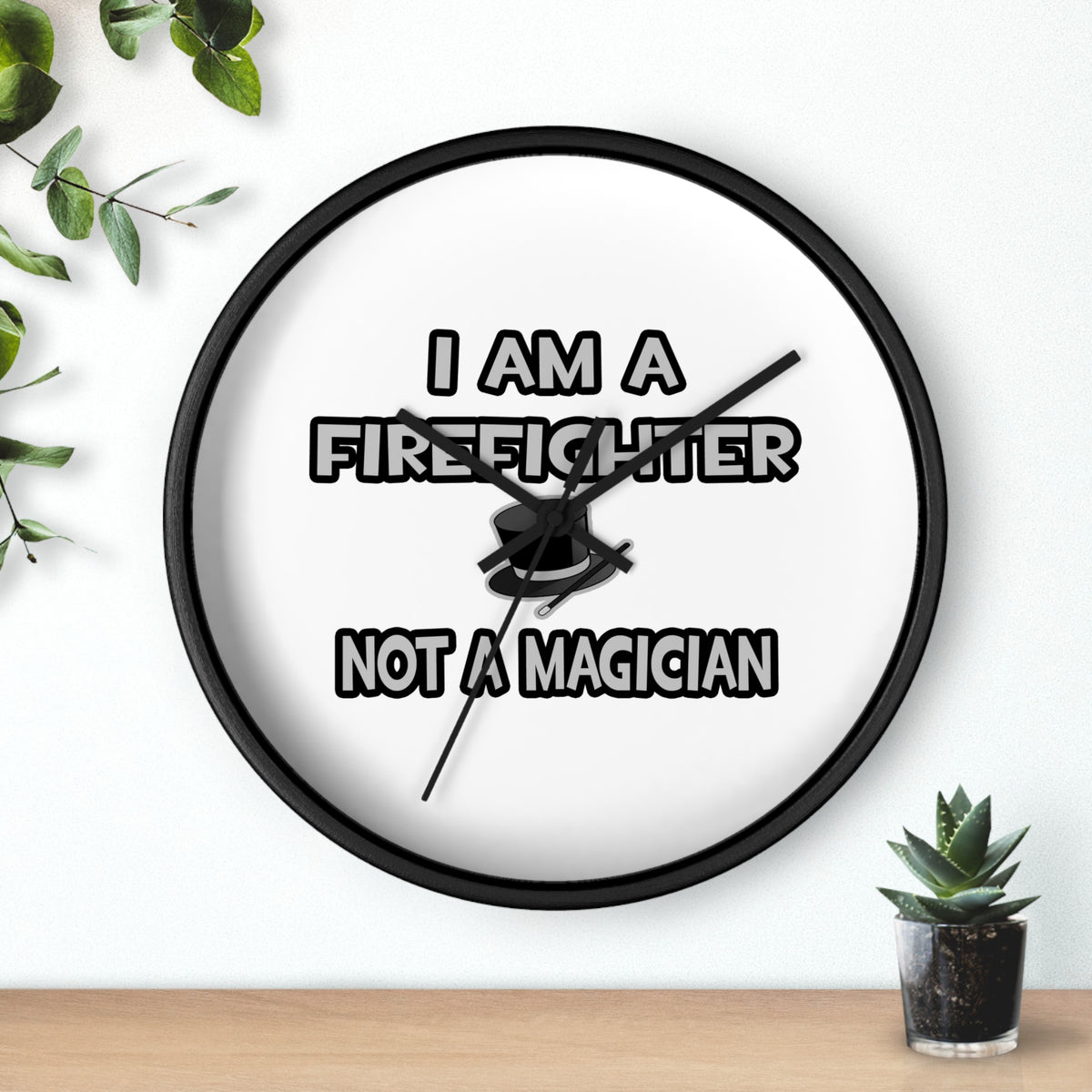 I Am A Firefighter ... Not A Magician - Wall Clock