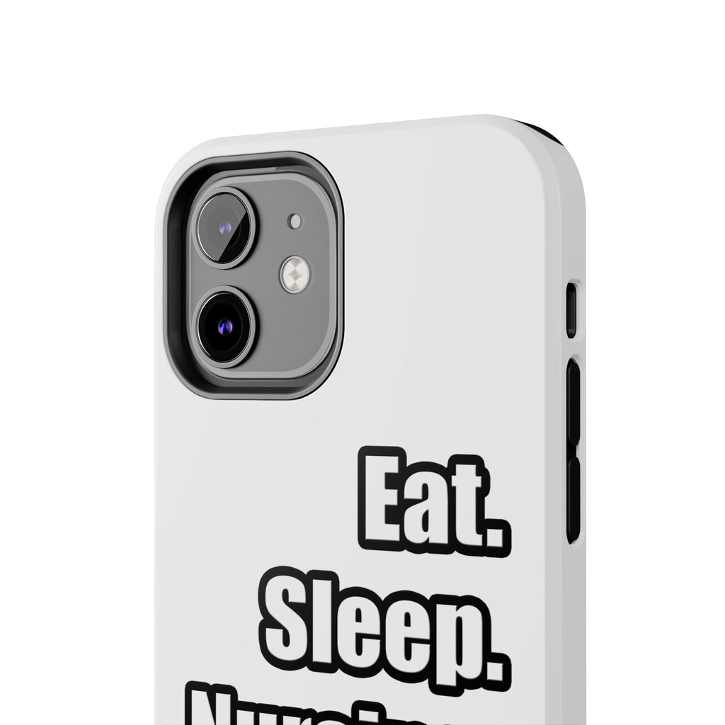 Eat. Sleep. Nursing. - Tough Phone Cases