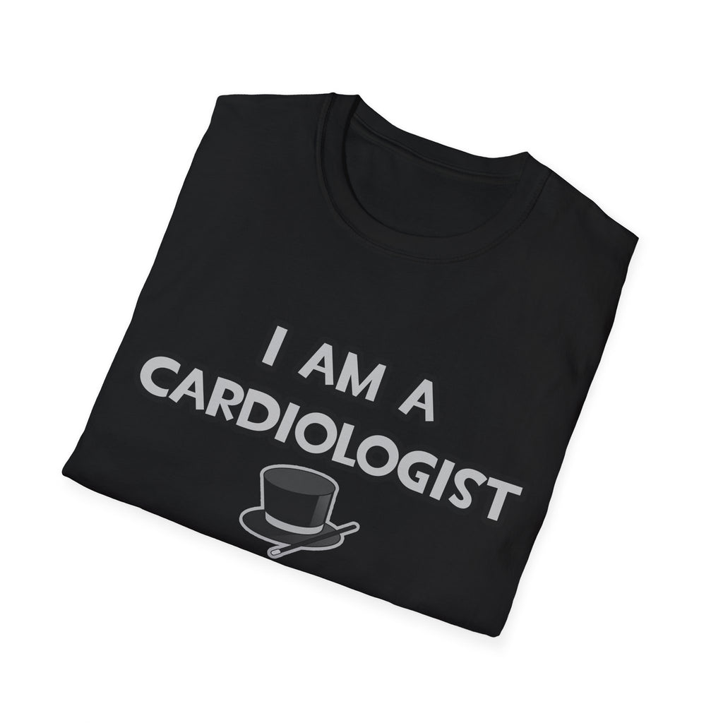 I Am A Cardiologist ... Not A Magician - Unisex Softstyle T-Shirt