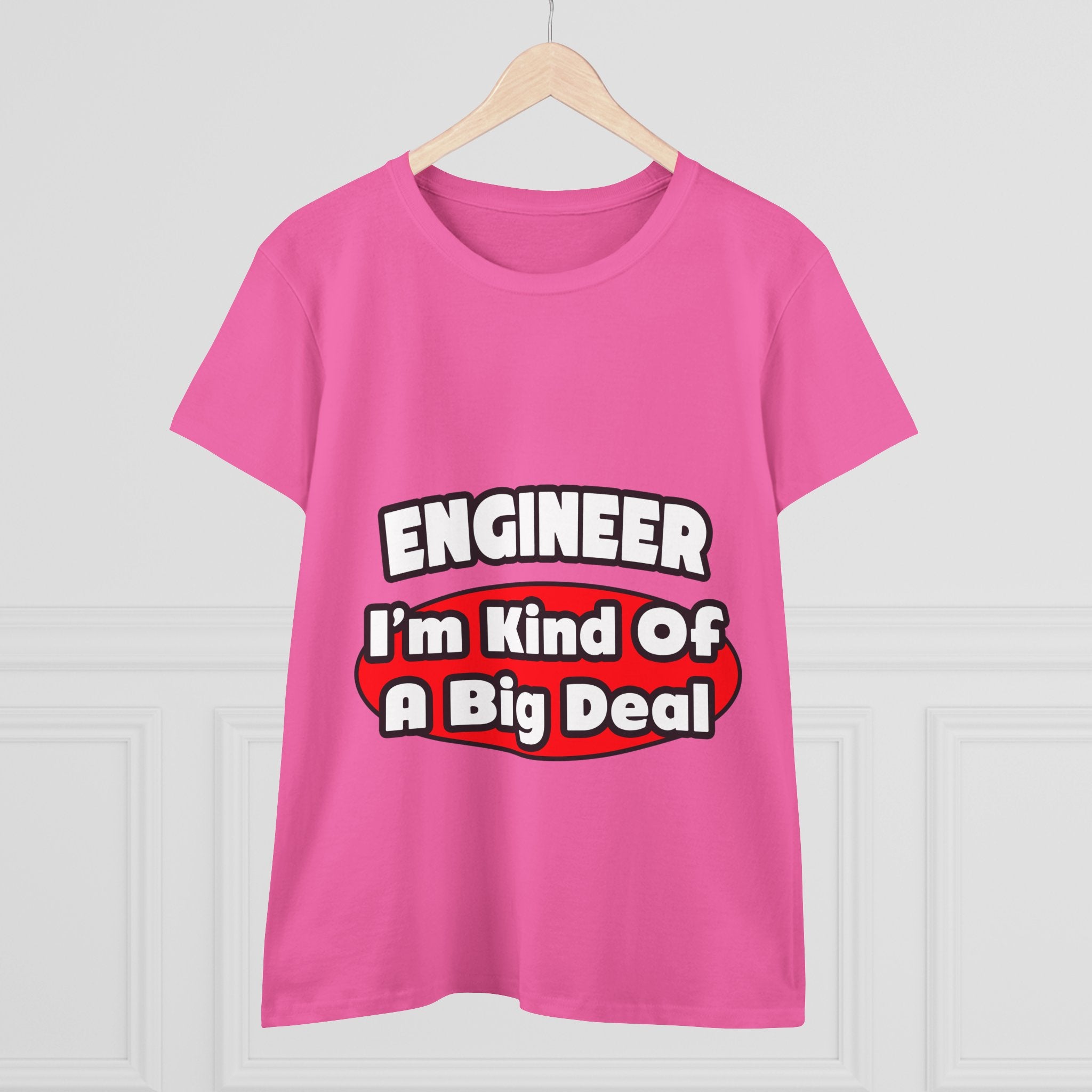 Engineer...Big Deal - Women's Midweight Cotton Tee