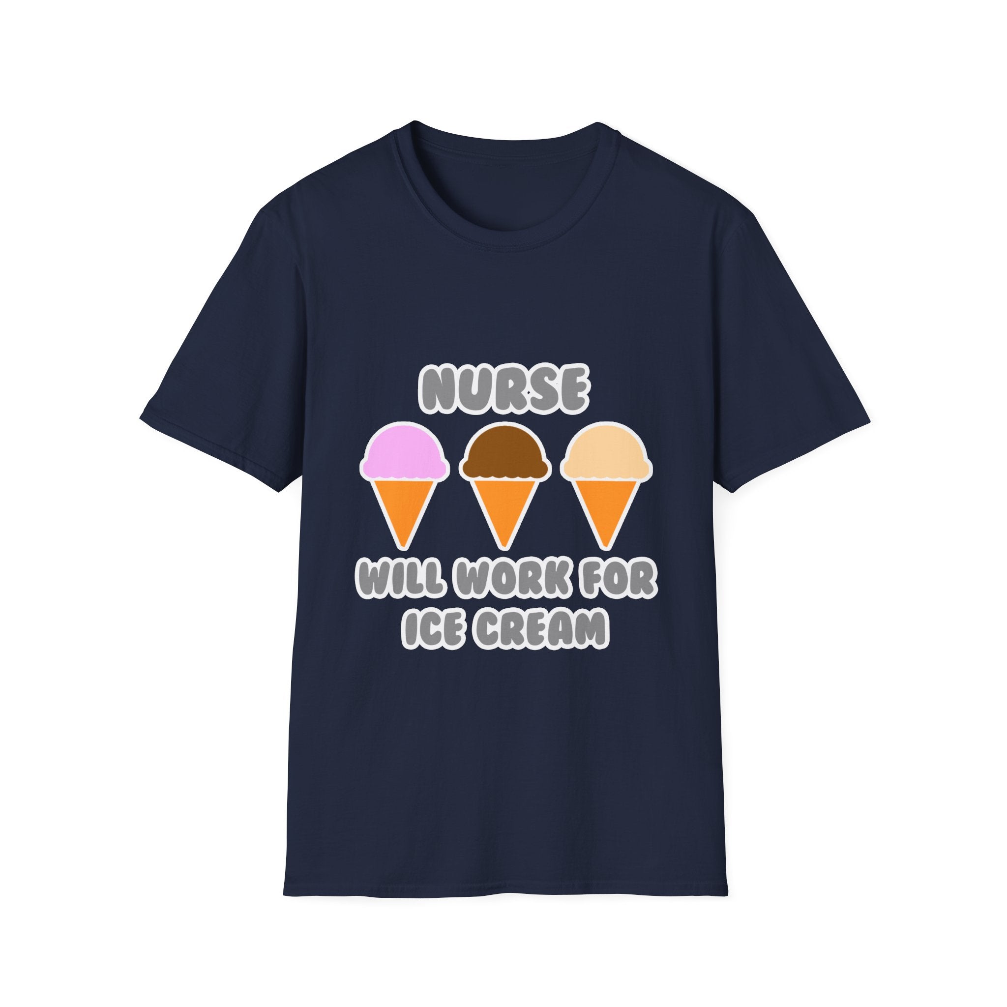 Nurse ... Will Work For Ice Cream - Unisex Softstyle T-Shirt