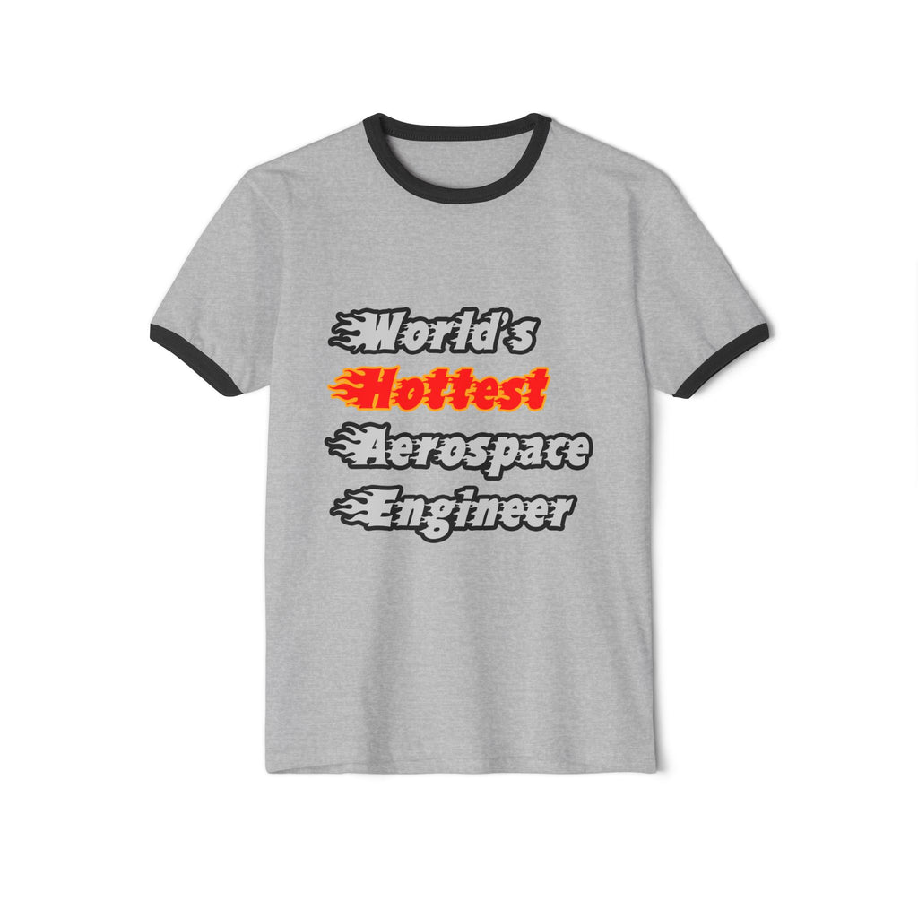World's Hottest Aerospace Engineer - Unisex Cotton Ringer T-Shirt