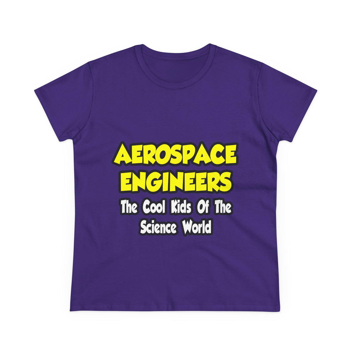 Aerospace Engineers...Cool Kids of Sci World - Women's Midweight Cotton Tee