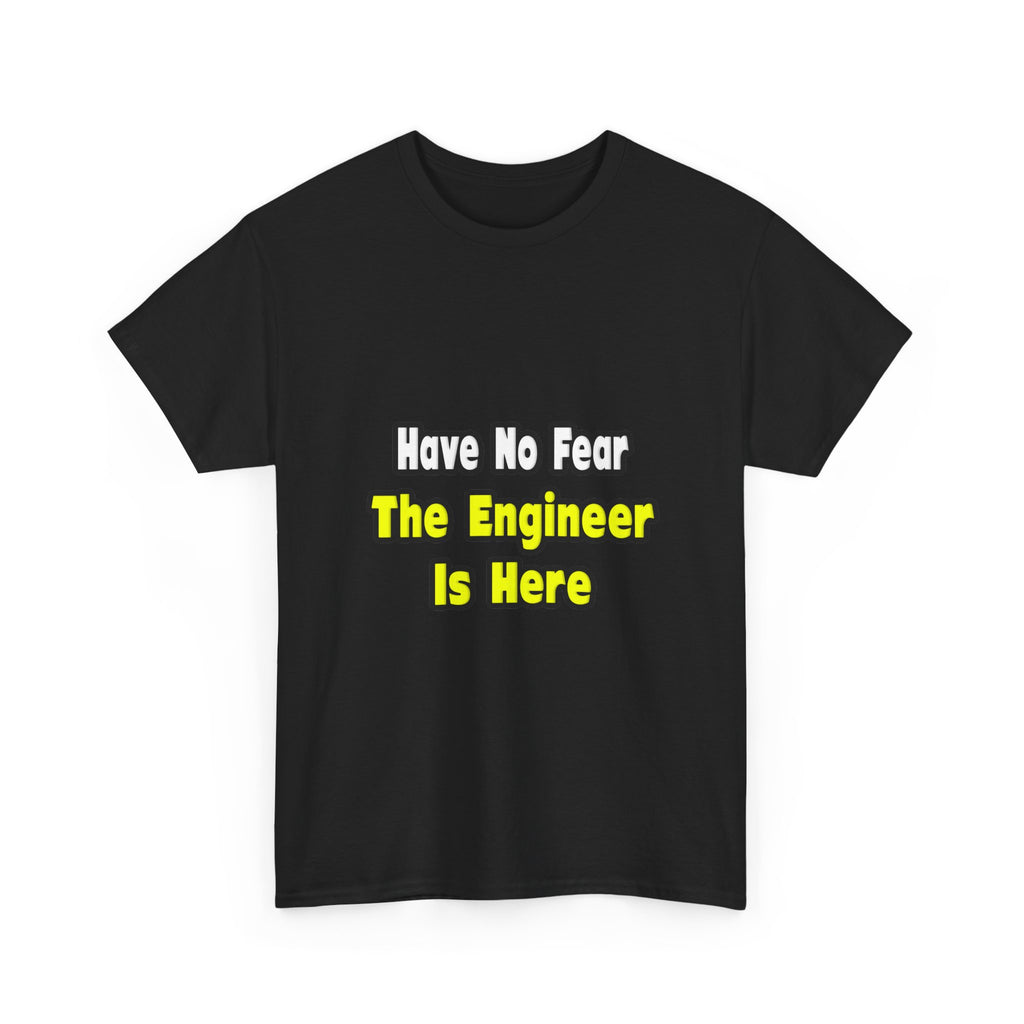 No Fear, The Engineer Is Here - Unisex Heavy Cotton Tee